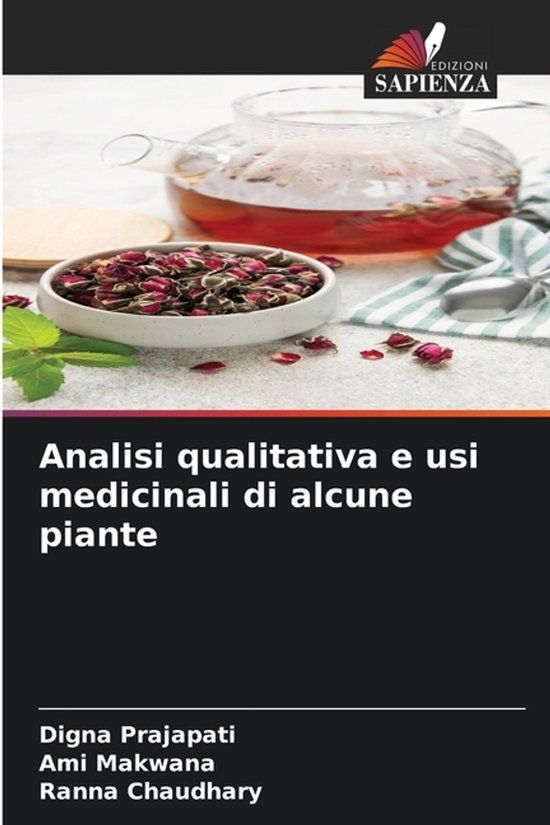 Analisi Edizioni Sapienza Analisi qualitativa e usi medicinali di alcune piante