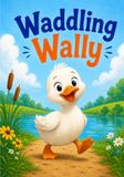 Waddling Wally