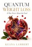 Quantum Weight Loss: It was never about the food