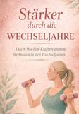 Stärker durch die Wechseljahre: Das 8-Wochen-Kraftprogramm für Frauen 45+ – zuhause Muskeln aufbauen, Gelenke schützen und Energie zurückgewinnen. Mit Übungslexikon, Workbook und Tracker