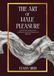 The Art of Male Pleasure: A Dominatrix’s Guide to Erotic Confidence, Intentional Pleasure, and Better Sex