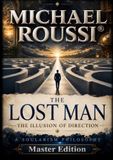 THE LOST MAN: The Illusion of Direction (Master Edition)