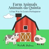 Farm Animals | Animais da Quinta: A Fun Way to Learn Portuguese