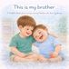 This Is My Brother: A story about a Brother with Down Syndrome