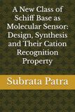 A New Class of Schiff Base as Molecular Sensor: Design, Synthesis and Their Cation Recognition Property