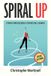 Spiral Up: Cómo fortalecerse a través del cambio
