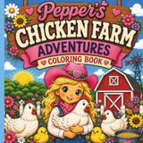 Pepper's Chicken Farm Adventures Coloring Book