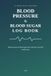 Blood Pressure and Blood Sugar Log Book