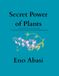 Secret Power of Plants: 20 Healing Herbs to Color and Learn: an illustrated Gulde to Natures Pharmacy and Wellness Benefits