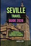 SEVILLE TRAVEL GUIDE 2026