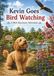 Kevin Goes Bird Watching: A Bird Sanctuary Adventure