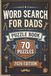 Dad Word Search Puzzle Book: 70 Word Relaxing Puzzles with Unique Words | Perfect Gift for Dad(Adult or Senior) | 6x9 inches