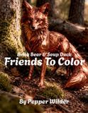 The Independently Published The Adventures Of Brick Bear & Soup Duck Paperback