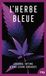 L'herbe Pocket L'herbe bleue. Journal intime d'une jeune droguee