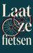 Laat Waries B.V. Laat ze fietsen