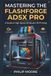 MASTERING Flashforge MASTERING THE FLASHFORGE AD5X PRO: A Guide to High-Speed, Multicolor 3D Printing