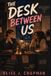 The Libri GmbH The Desk Between Us (A Close-Proximity Sapphic Workplace Romance)