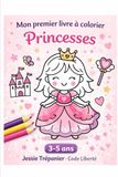 Mon premier livre a colorier: Princesses douces