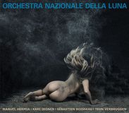 Orchestra Nazionale Della Luna - Manuel Hermia, Kari Ikonen, Sébatien Boisseau, Teun Bergruggen (CD)