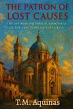 The Libri GmbH The Patron of Lost Causes: The Defining Historical Chronicle of the Sanctuary of Santa Rita