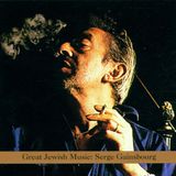 Great Tzadik Great Jewish Music: Serge Gainsbourg