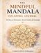 The Mindful Mandala Coloring Journal: 30 Days of Relaxation, Mood Tracking & Gratitude