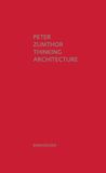 Thinking Architecture: Third, Expanded Edition