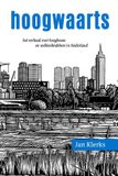 Hoogwaarts: Libri GmbH Hoogwaarts: het verhaal van hoogbouw en wolkenkrabbers in Nederland Paperback