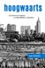Hoogwaarts: Libri GmbH Hoogwaarts: het verhaal van hoogbouw en wolkenkrabbers in Nederland Paperback