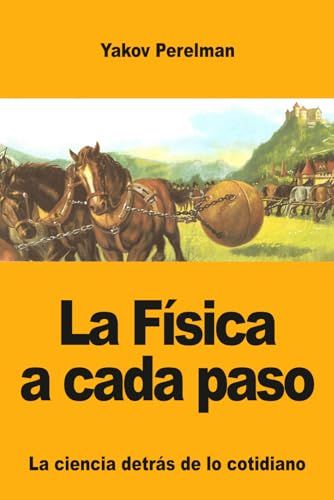La Física a cada paso: La ciencia detrás de lo cotidiano