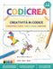CODICREA: Creatività in Codice: Pregrafismo Numeri Logica Coding Creatività