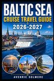 BALTIC SEA CRUISE Travel Guide 2026-2027
