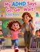 My ADHD Says Go, Go...Wait!: A Positive Story About Pausing, Listening, and Finding Your Own Rhythm
