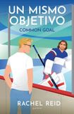 Un Rachel Reid Game Changers- Un mismo objetivo / Common Goal Paperback