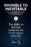 Invisible Aria Tej Invisible to Inevitable