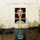 Suburban Lunar - Without Waves - 17 maart 2017 - Prosthetic - LP