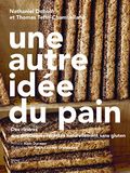Une autre idee du pain: Des rizières aux délicieuses recettes naturellement sans gluten