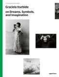 Graciela The Photography Workshop Series Graciela Iturbide: The Photography Workshop Series