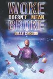 Woke Billy Carson Woke Doesn't Mean Broke | Paperback | 777 Pages | English | 2020