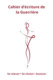 Cahier d'écriture de la guerrière