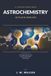 Astrochemistry in Plain English: The Strange Molecules That Formed in Space Before Earth Existed