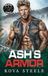 Ash's Armor: A Woman On The Run Forced Proximity Fast & Filthy MC Romance