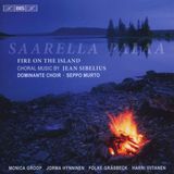 Outhere BIS Records Dominante Choir, Seppo Murto, Monica Groop, Jorma Hynninen, Folke Gräsbeck, Harri Viitanen - Saarella Palaa: Fire On The Island (Choral Music By Jean Sibelius) (CD)
