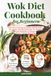 Wok Diet Cookbook for Beginners