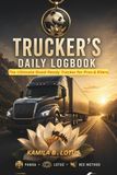 TRUCKER'S DAILY LOGBOOK: The Ultimate Road-Ready Tracker for Pros & RVers.