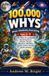 100,000 Libri GmbH The Whys- 100,000 Whys About Absolutely Everything Ages 5-11 Paperback