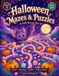 Halloween Mazes & Puzzles: 55 Cute and Spooky Mazes, Logic Games, Matching, Secret Codes and Picture Puzzles for Kids Ages 4-8