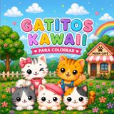 Gatitos Kawaii: Más de 38 adorables ilustraciones para colorear. Ideal para niños y adultos amantes de los gatos