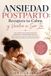 Ansiedad Independently Published Ansiedad Postparto: Recupera tu Calma y Vuelve a Ser Tú: Guía empática para mamás primerizas: comprende la ansiedad después del parto, los ... recuperar la calma y reconectar con tu bebé Paperback