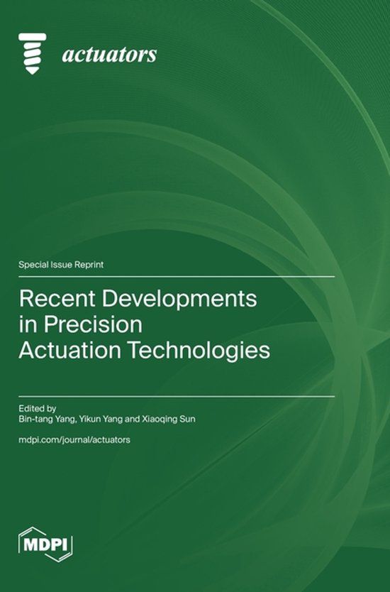 Recent Mdpi Ag Recent Developments in Precision Actuation Technologies Hardcover
